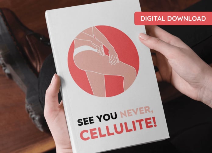Bonus #1 See you never cellulite!